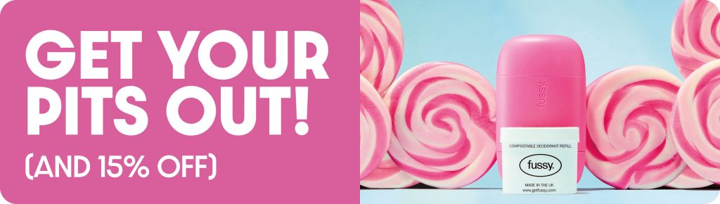 Fussy deodorant - 15% off the range 